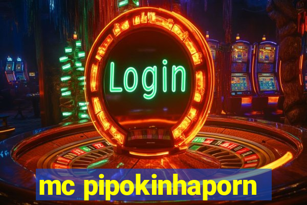 mc pipokinhaporn